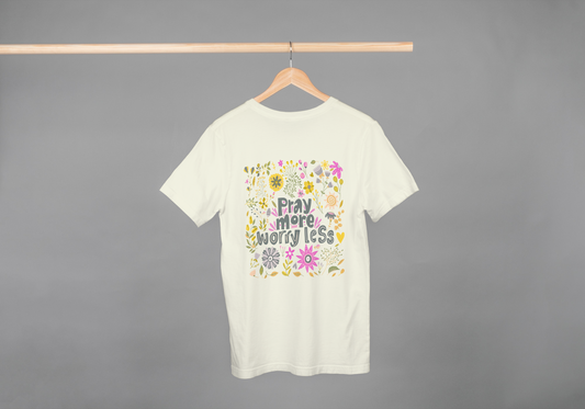 “ Pray More Worry Less ”